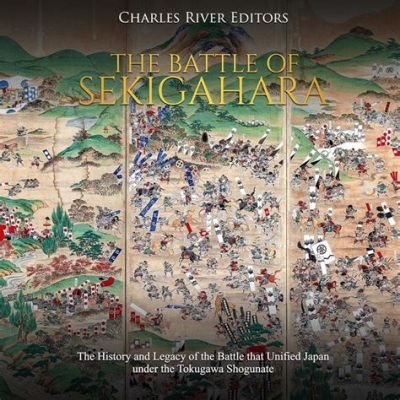 Sekigahara-slaget; en vändpunkt i japansk historia som ledde till Tokugawa shogunatet