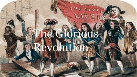  The Glorious Revolution; A Turning Point in English History Marked by the Ouster of James II